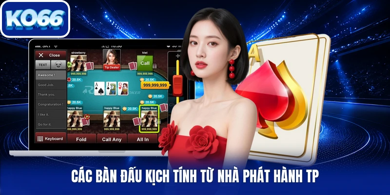 Các bàn đấu kịch tính từ nhà phát hành TP