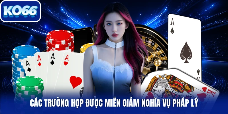 Các trường hợp được miễn giảm nghĩa vụ pháp lý
